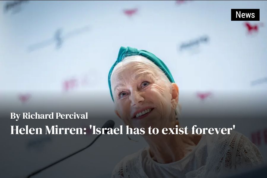 Helen Mirren: Israel must exist 'for eternity' because of the