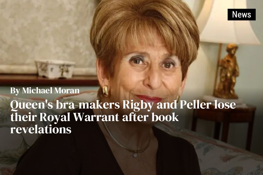 Queen's bra-makers Rigby and Peller lose their Royal Warrant after book  revelations - The Jewish Chronicle
